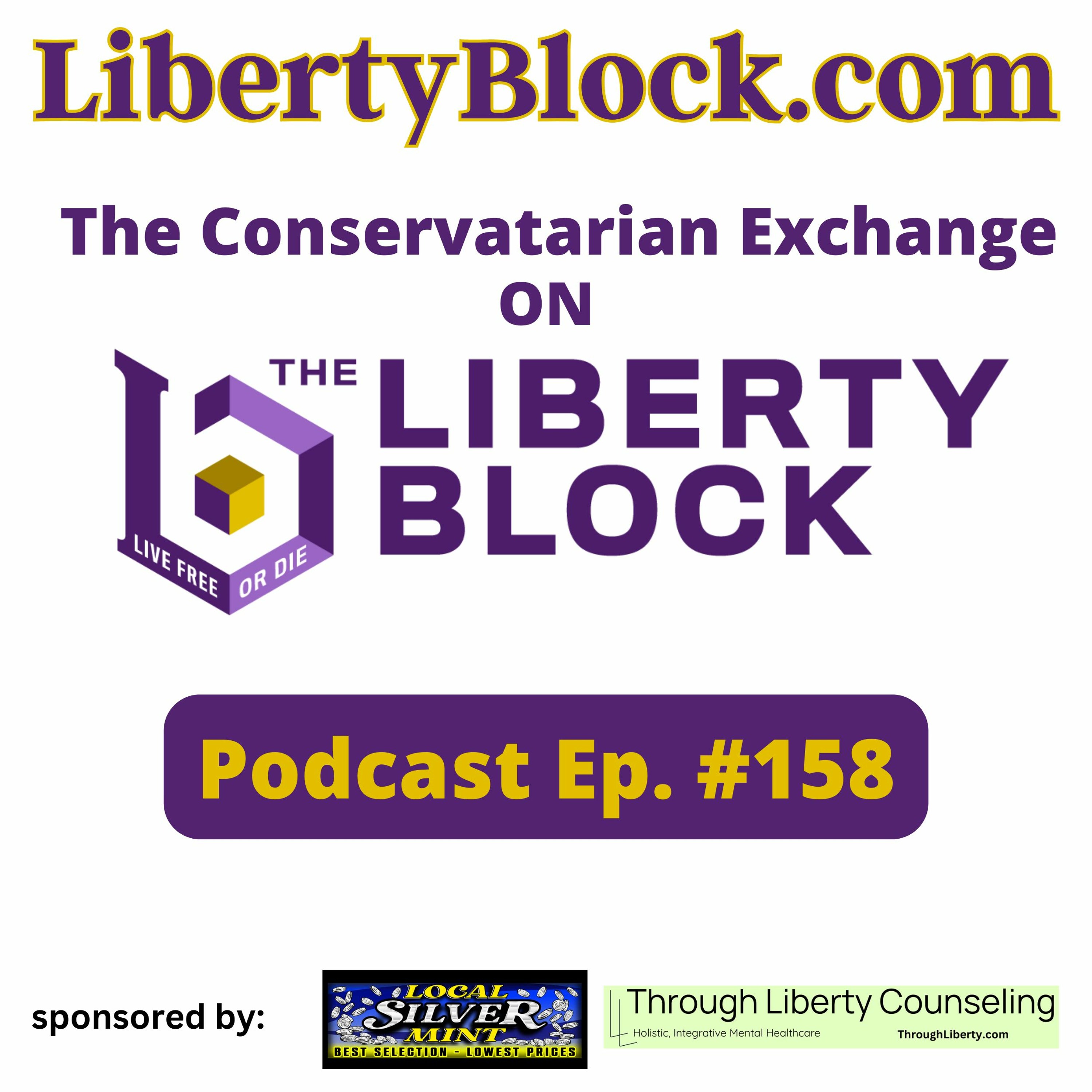 The Conservatarian Exchange On The Liberty Block Episode 158 June 14 2023