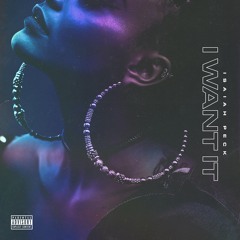 I Want It [Prod. By KyleYouMadeThat]
