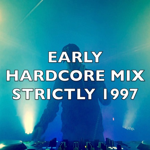 Early Hardcore | Strictly 1997 | Mix 324