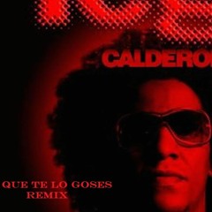 Pa Que Se Lo Gosen (Tego Calderon )house Mix (Kelwin H)