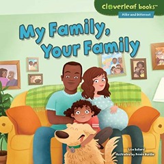 [GET] PDF 💗 My Family, Your Family (Cloverleaf Books ™ ― Alike and Different) by  Li