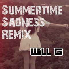 Summertime Sadness (Will G Remix)