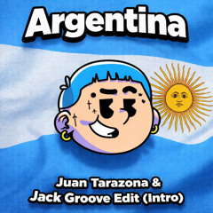 Argentina - Juan Tarazona & Jack Groove Edit (Intro) *FREE DOWNLOAD*