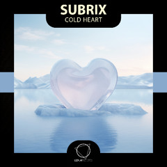 Subrix - Cold Heart (Lizplay Records)