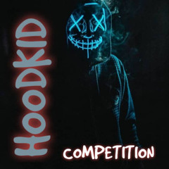 Hoodkid- Competition