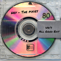 Hey (Uri's All Good Mix)