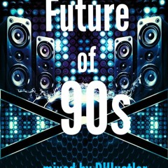 The Future Of 90´s