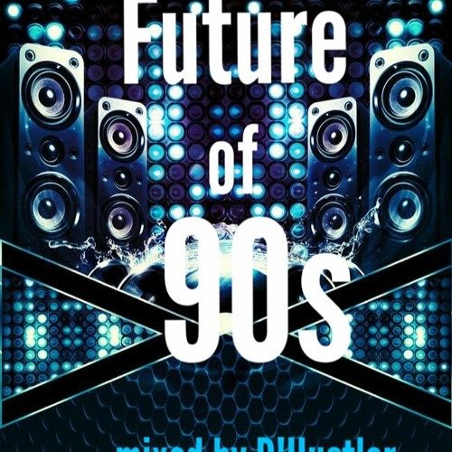 The Future Of 90´s