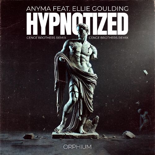 Anyma feat. Ellie Goulding - Hypnotized (Cence Brothers Remix)