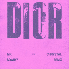 MK - Dior (feat. Chrystal) [SoWhy? Remix] SNIPPET