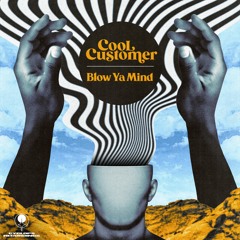 Cool Customer - Blow Ya Mind