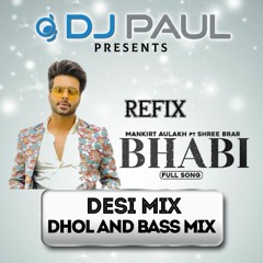 Bhabi | Mankirt Aulakh ft Shree Brar | DJ Paul Remix
