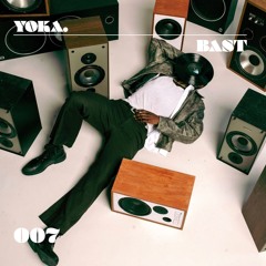 YOKA. - Ep.7 w/ BAST