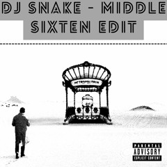 DJ Snake - Middle (Sixten Edit) [Free Download]