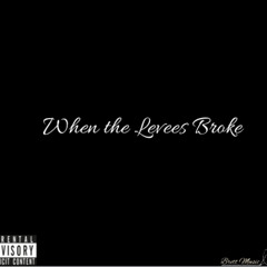 When The Levees Broke // Preview