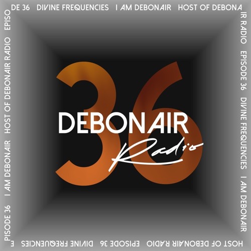 DEBONAIR Radio Ep. (036)