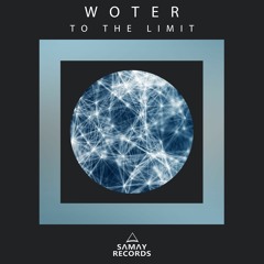 WoTeR - To The Limit (Original Mix) (SAMAY RECORDS)