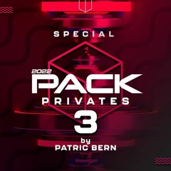 PREVIEW SPECIAL PRIVATES PACK 3 - DJ PATRIC BERN [BUY]