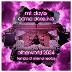 Mt. Doyle - Coma Dose Live - Otherworld 2024