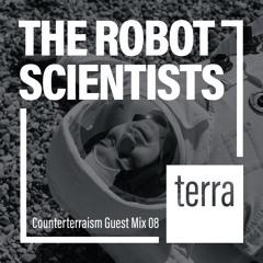 Counterterraism Guest Mix 08: The Robot Scientists