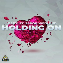 Fakti - Holding On (Ft. Jakob Wedlund) [NomiaTunes Release]