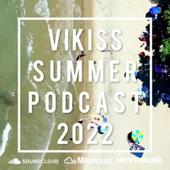 VIKISS - SUMMER PODCAST 2022