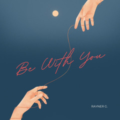 Be With You - Rayner G.