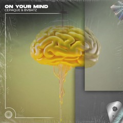 Cepaque & BVBATZ - On Your Mind