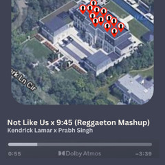 Kendrick Lamar - Not Like Us x 9:45 (Reggaeton Mashup) (FREE DOWNLOAD)