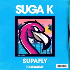 SupaFly by Suga K