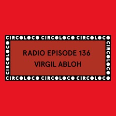 Circoloco Radio 136 - Virgil Abloh