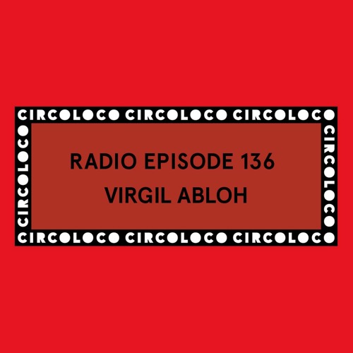Circoloco Radio 136 - Virgil Abloh