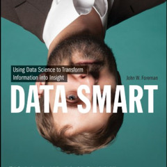 Access EBOOK 📄 Data Smart: Using Data Science to Transform Information into Insight