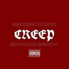 Creep Ft. Soprano Smoov