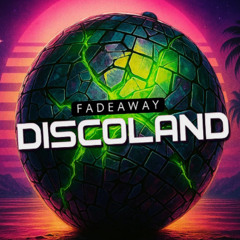 Fadeaway - Discoland (Out Now)