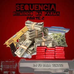 SEQUENCIA RITIMINHO DA PARMA PARTE 2 [[PROD.DJ FB BALA 22 ]] 2021
