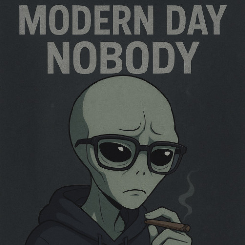MODERN DAY NOBODY(prod ThriftedSwagg)