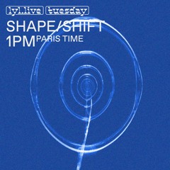 LYL Radio | Shape/Shift w/ Slowglide - Shapes of Trancebient (28/03/23)