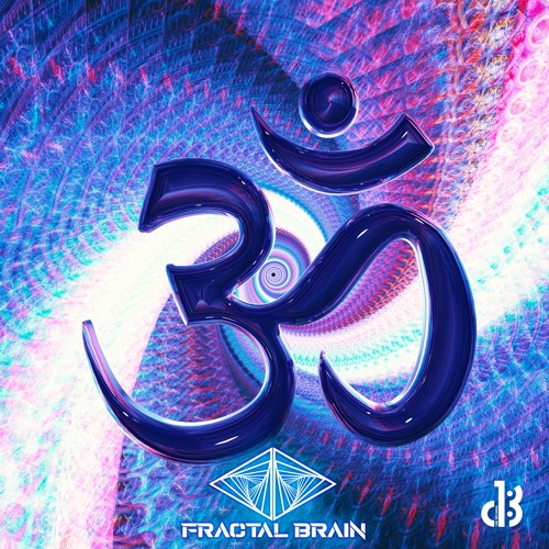 FRACTAL BRAIN - OM - (ORIGINAL MIX) - PSYTRANCE - OUT NOW!