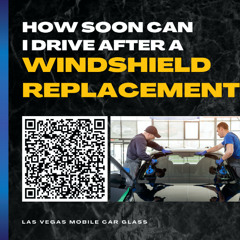 How Soon Can I Drive After a Windshield Replacement?