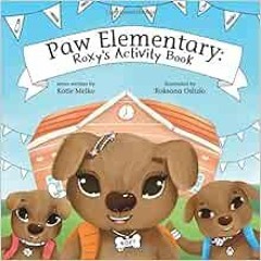 [ACCESS] PDF EBOOK EPUB KINDLE Paw Elementary: Roxy's Activity Book by Katie Melko,Ro