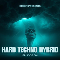 Breen presents HARD TECHNO HYBRID | Episode 001