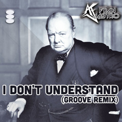 I Don't Understand (Groove Remix)