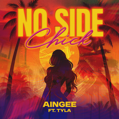 Artwork for No Side Chick (feat. Tyla) by Aingee