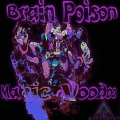Brain Poison - Magic Vooddoo ( Free Download)