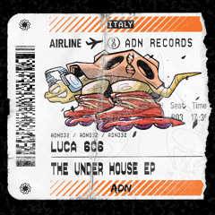 Luca 606 - The Under House (Original Mix)