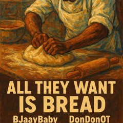 All They Want is Bread(ATWB)