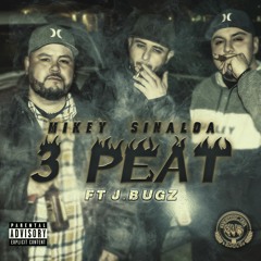 3 P E A T  - MIKEY SINALOA x J.Bugz