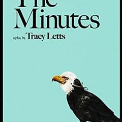 ACCESS PDF EBOOK EPUB KINDLE The Minutes (TCG Edition) by  Tracy Letts 🖋️