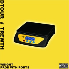 Weight Ft. Trewth